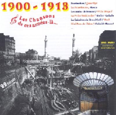 1900 - 1913 Les Chansons De Cette Année là - CD Audio