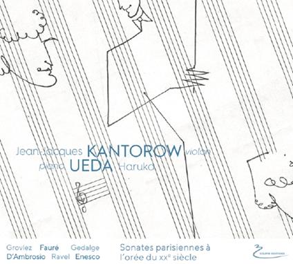 Sonates Parisiennes A Loree Du Xxe Siecle - CD Audio di Jean-Jacques Kantorow