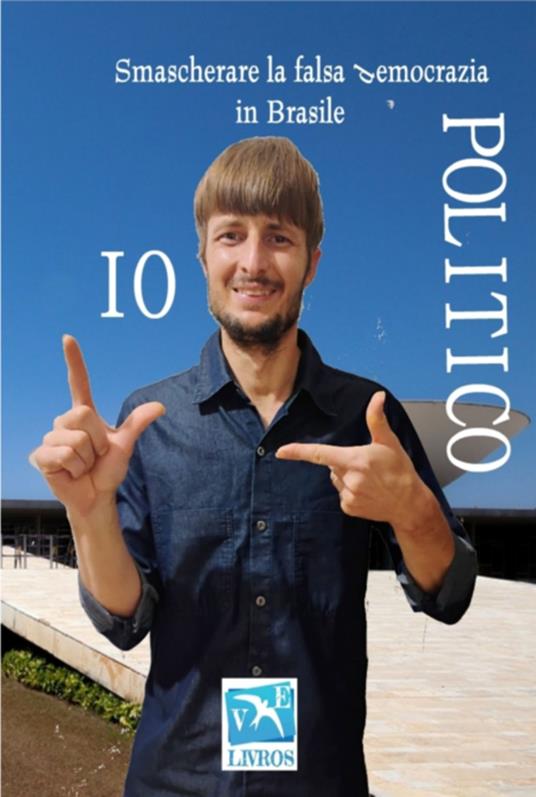 Io Politico - Marcos Pontal - ebook