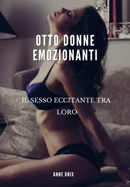 Otto Donne Emozionanti - Anne Onix - ebook