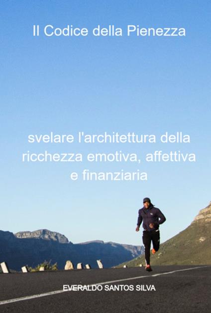 Il Codice Della Pienezza - Everaldo Santos Silva - ebook
