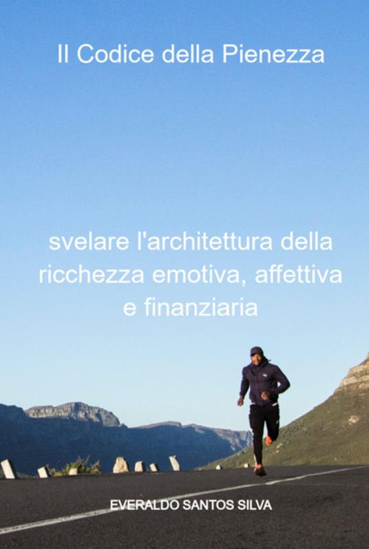 Il Codice Della Pienezza - Everaldo Santos Silva - ebook