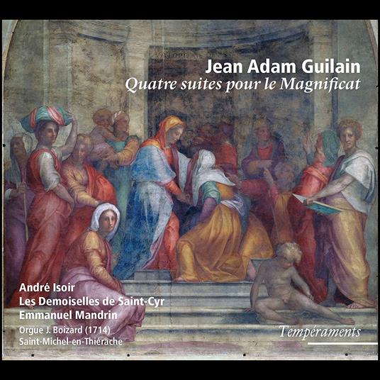 Quatre suites pour le Magnificat - CD Audio di André Isoir,Les Demoiselles de Saint-Cyr,Jean-Adam Guilain