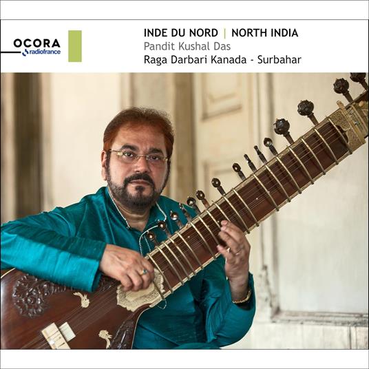 North India. Pandit Kushal Das, Raga Darbari Kanada - Surbahar - CD Audio di Kushal Das