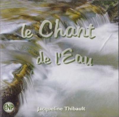 Le chant de l'eau - CD Audio di Jacqueline Thibault