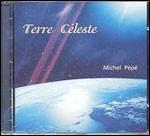 Terre Celeste - CD Audio di Michel Pépé