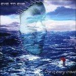 One In Every Crowd - CD Audio di Eye to Eye