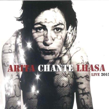 Chante Lhasa - Live 2015 - CD Audio di Arita