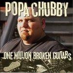 One Million Broken Guitar - CD Audio di Popa Chubby