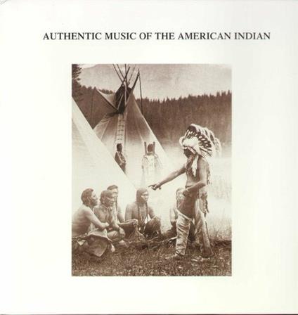 Authentic Music of the American Indian - Vinile LP