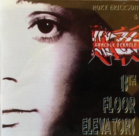 Gracke Debacle - CD Audio di 13th Floor Elevators