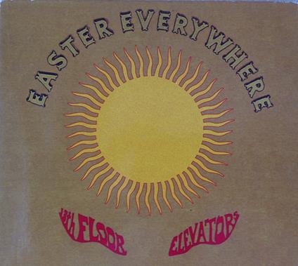 Easter Everywhere - CD Audio di 13th Floor Elevators
