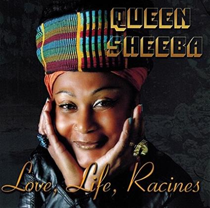 Love Life Racines - CD Audio di Queen Sheeba