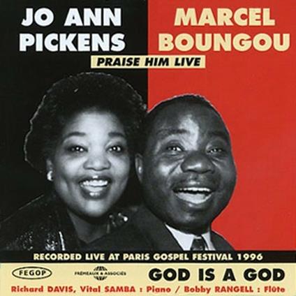 Praise Him Live God Is.. - CD Audio di Jo Ann Pickens,Marcel Boungou