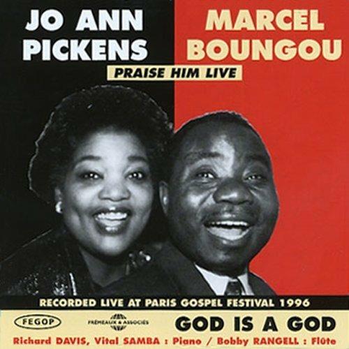 Praise Him Live God Is.. - CD Audio di Jo Ann Pickens,Marcel Boungou
