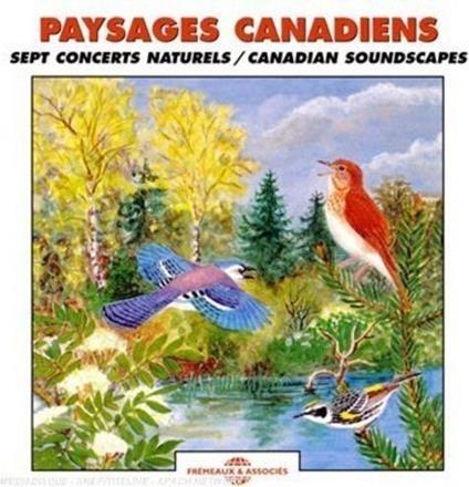 Paysages Canadiens. Canadian Soundscapes - CD Audio