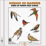 Oiseaux Du Maghreb - CD Audio