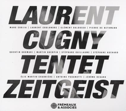 Zeitgeist - CD Audio di Laurent -Tentet- Cugny