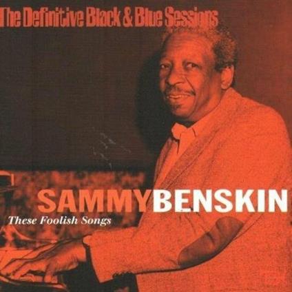 These Foolish Songs - CD Audio di Sammy Benskin