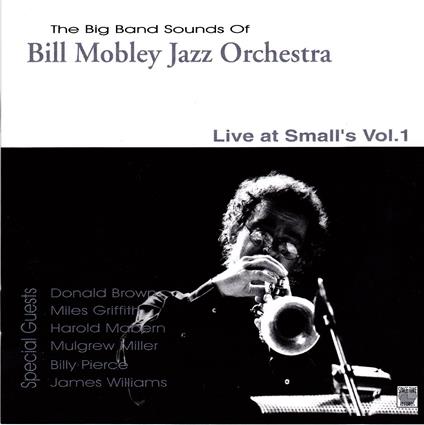 Bill Mobley Jazz Orchestra. Live at Small's Vol.1 - CD Audio di Bill Mobley