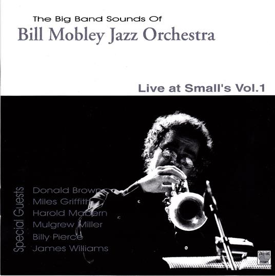 Bill Mobley Jazz Orchestra. Live at Small's Vol.1 - CD Audio di Bill Mobley