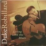 Living with the Blues - CD Audio di Duke Robillard
