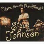 Blues from the Roadhouse - CD Audio di Steve Johnson