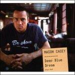 Deep Blue Dream - CD Audio di Mason Casey