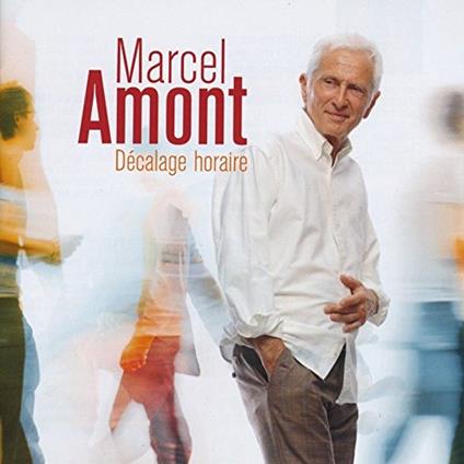 Decalage Horaire - CD Audio di Marcel Amont