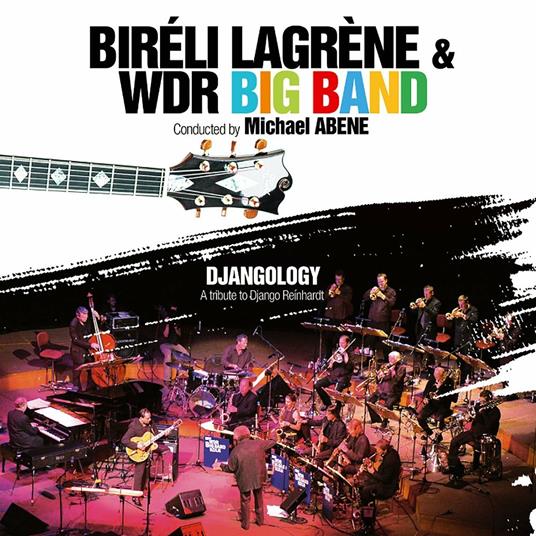 Biréli Lagrène & WDR Big Band Köln. Djangology (A Tribute To Django Reinhardt) - CD Audio