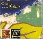 Ballads - CD Audio di Charlie Parker