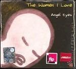 The Women I Love. Angel Eyes - CD Audio