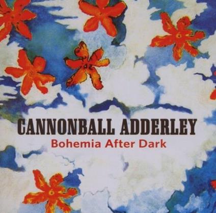 Bohemia After Dark - CD Audio di Julian Cannonball Adderley