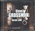 I'm Confessin' - CD Audio di Steve Grossman