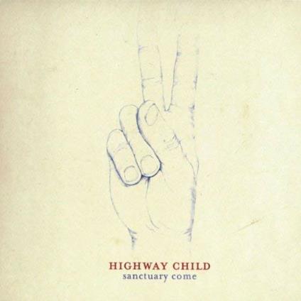 Sanctuary Come - CD Audio di Highway Child