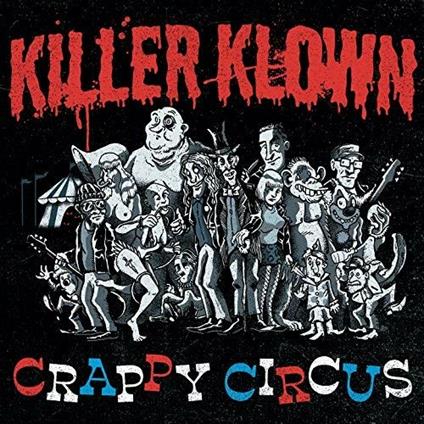 Crappy Circus - Vinile LP di Killer Klown