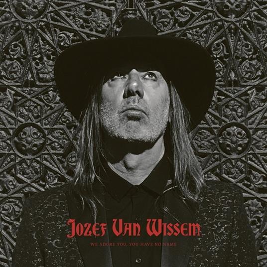 We Adore You, You Have No Name - Vinile LP di Jozef Van Wissem