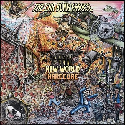 Car Bomb Parade - New World Hardcore - CD Audio