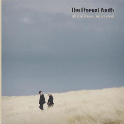Life Is An Illusion, Love Is A Dream - CD Audio di Eternal Youth