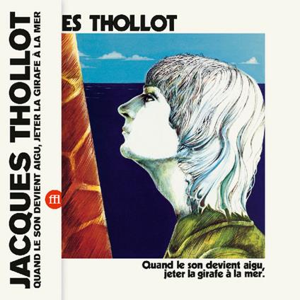 Quand le son devient aigu jeter la girafe a la mer - Vinile LP di Jacques Thollot