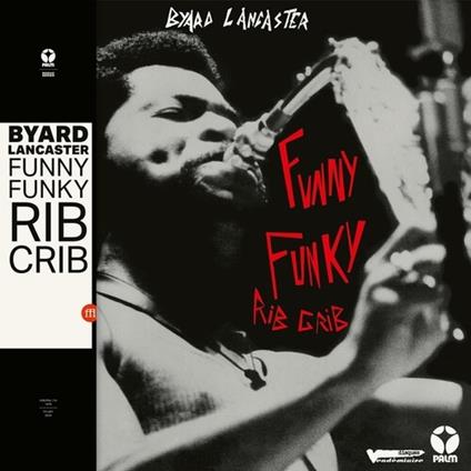Funny Funky Rib Crib - Vinile LP di Byard Lancaster