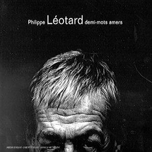 Demi-mots amers - CD Audio di Philippe Léotard