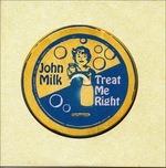 Treat Me Right - Vinile LP di John Milk
