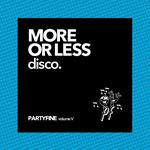 More or Less Disco. Partyfine vol.V