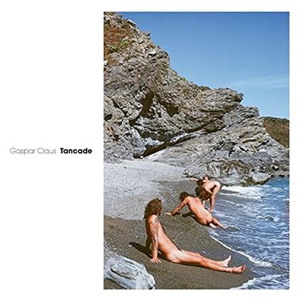 Tancade - CD Audio di Gaspar Claus