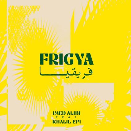 Frigya - Vinile LP di Imed Alibi