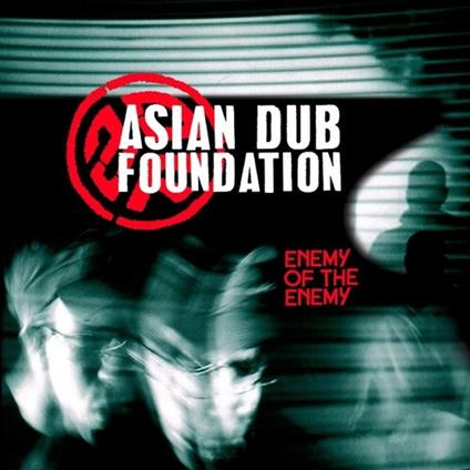 Enemy Of The Enemy (Re-Issue) - CD Audio di Asian Dub Foundation