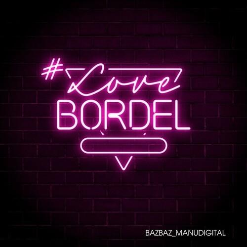 #Lovebordel - Vinile LP di Manudigital,Bazbaz