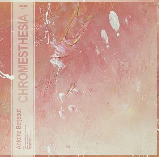 Chromesthesia - Vinile LP di Antoine Berjeaut