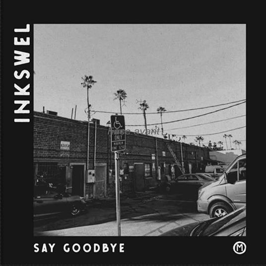 Say Goodbye - Vinile LP di Inkswel